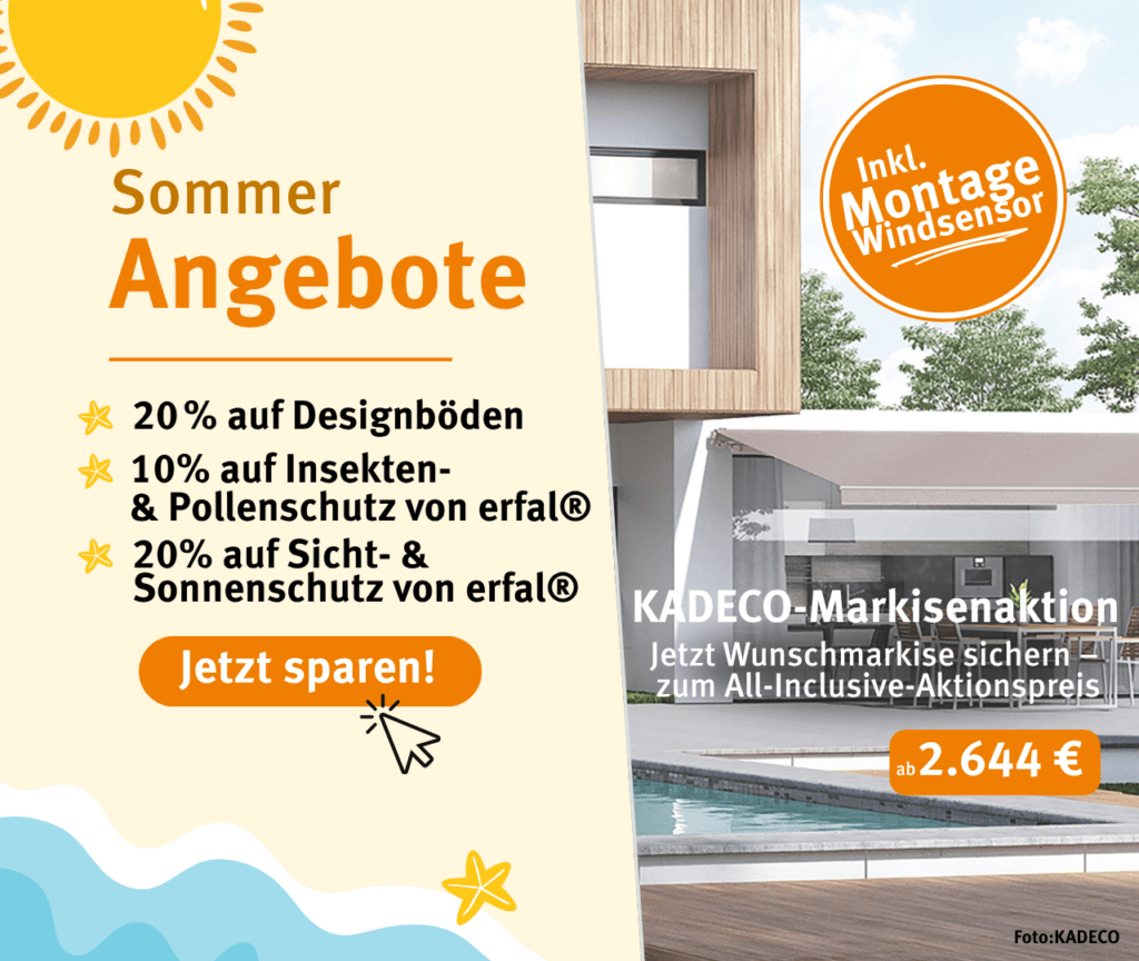 Sommer-Angebote bei meinwohnstore.de: Bis zu 20 % Rabatt auf Designböden, Insekten- und Pollenschutz sowie Sicht- und Sonnenschutz von erfal®. Inkl. Montage & Windsensor bei KADECO-Markisen. Jetzt sparen!